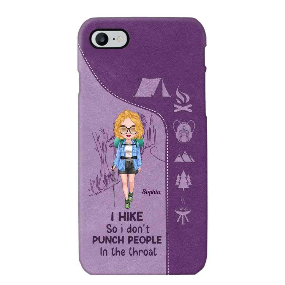 Personalized Hiking Girl I Hike So I Don't Punch People In The Throat Phonecase Printed HN23217