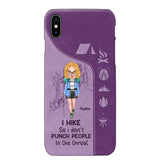 Personalized Hiking Girl I Hike So I Don't Punch People In The Throat Phonecase Printed HN23217