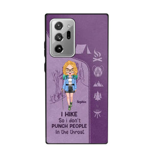 Personalized Hiking Girl I Hike So I Don't Punch People In The Throat Phonecase Printed HN23217