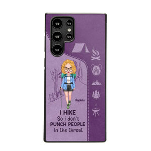 Personalized Hiking Girl I Hike So I Don't Punch People In The Throat Phonecase Printed HN23217