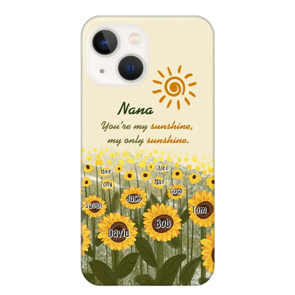 Personalized Your're My Sunshine My Only Sunshine Sunflowers with Kid Names Phonecase Printed HTHHN23258