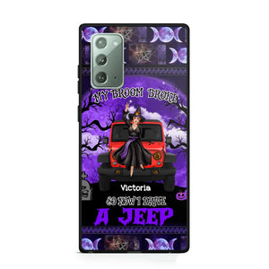 Personalized My Broom Broke So Now I Drive A Jeep Jeep Girl Phonecase Printed LDMVQ23460