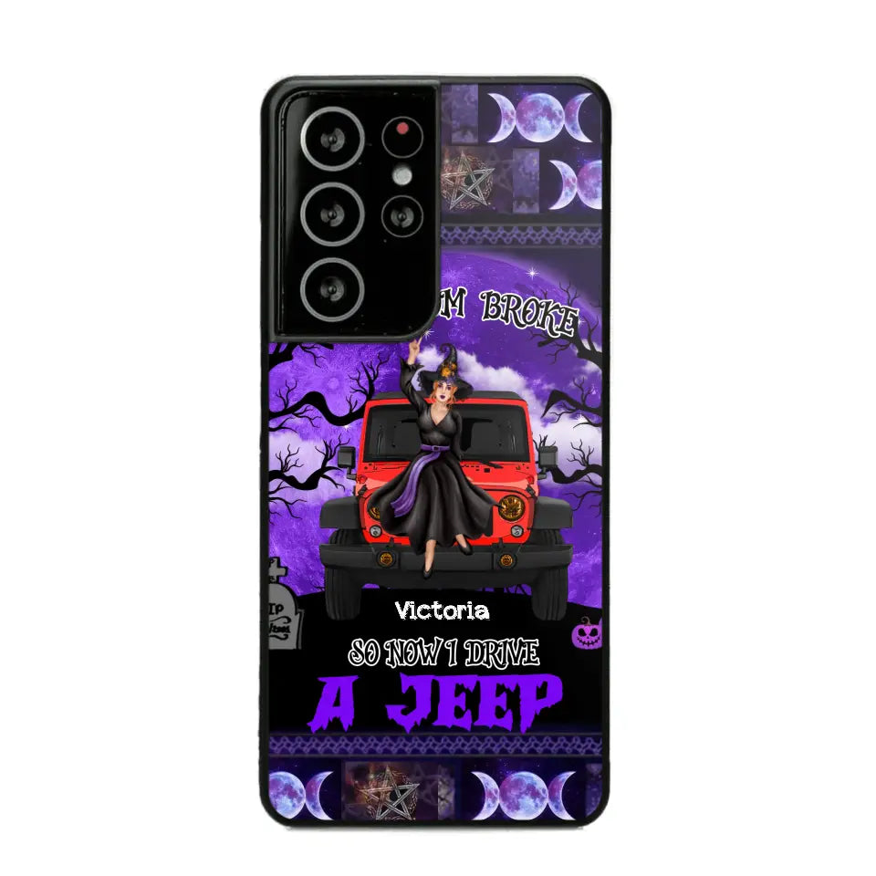 Personalized My Broom Broke So Now I Drive A Jeep Jeep Girl Phonecase Printed LDMVQ23460