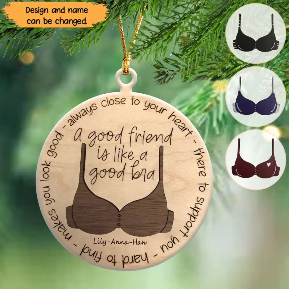 Personalized A Good Friend Is Like A Good Bra Wooden Ornament Printed HTHHN23588